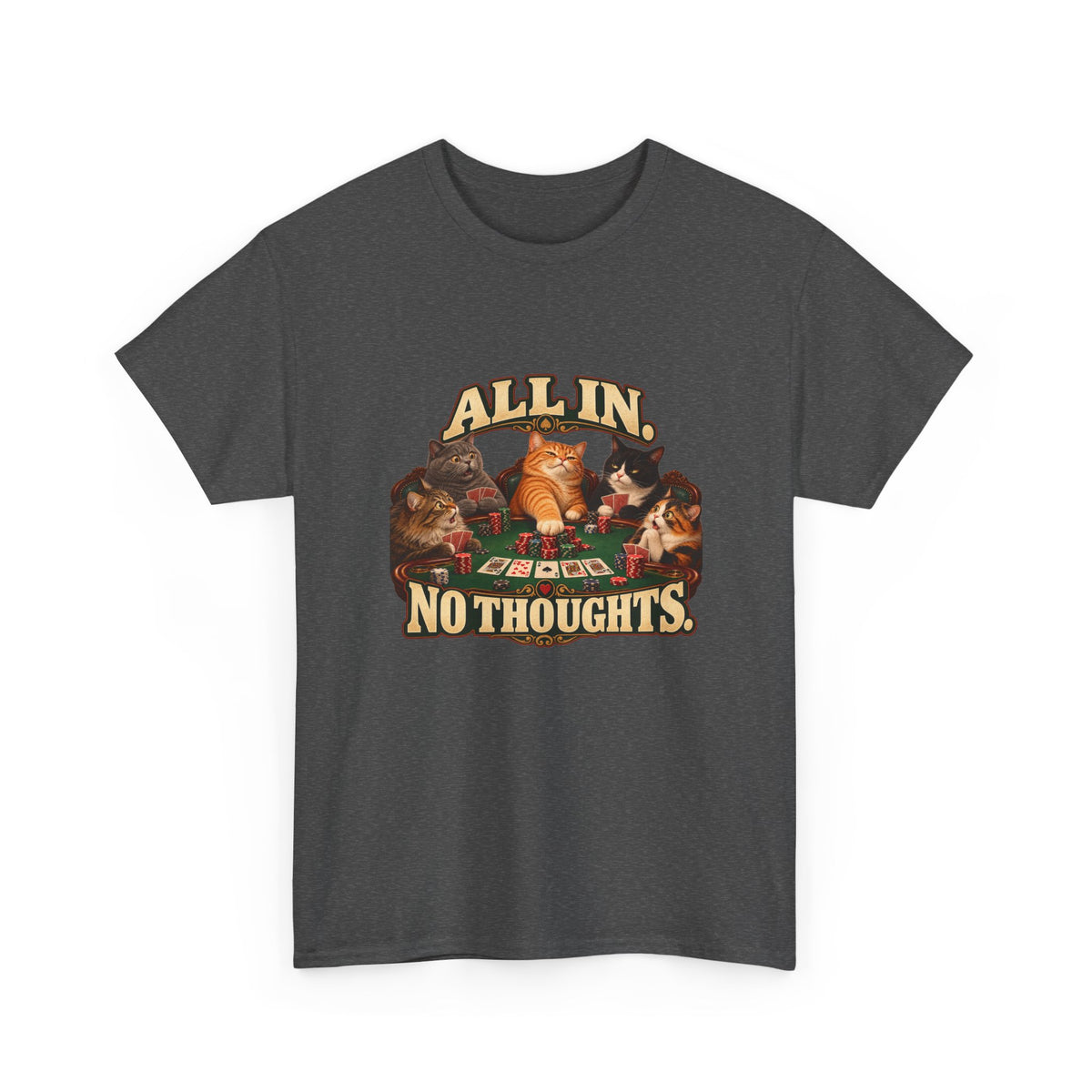 All In No Thoughts T-Shirt Funny Poker Cats Gambling Cat Tee