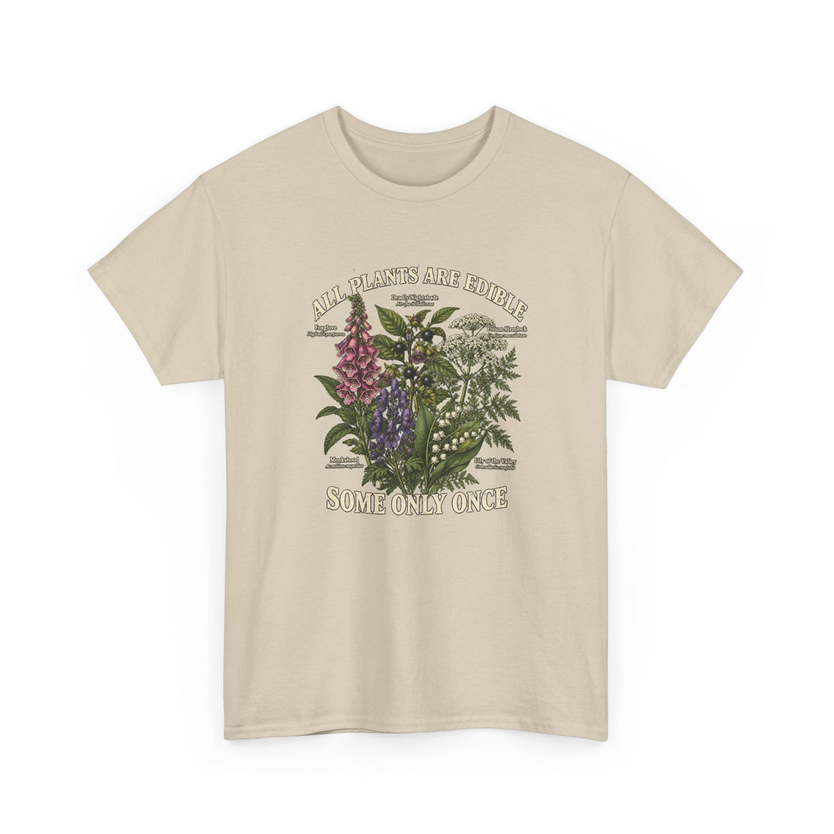 All Plants Are Edible Some Only Once T-Shirt Funny Poisonous Botanical Tee