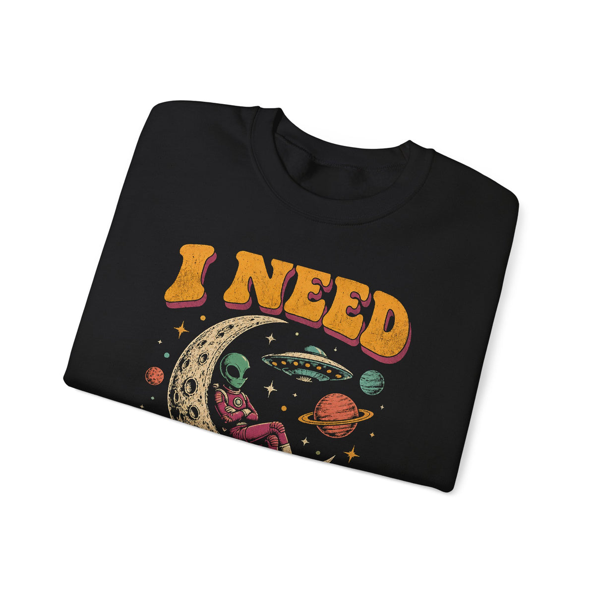 I Need Space Alien Moon Sweatshirt Retro Introvert UFO