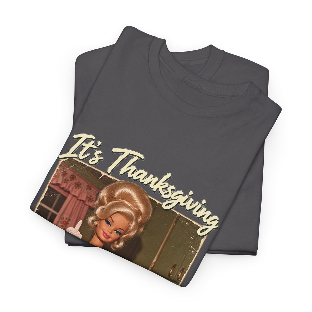 Its Thanksgiving Time to Give Everyone the Bird Funny Tee Retro Blonde Doll Turkey Sarcastic Shirt