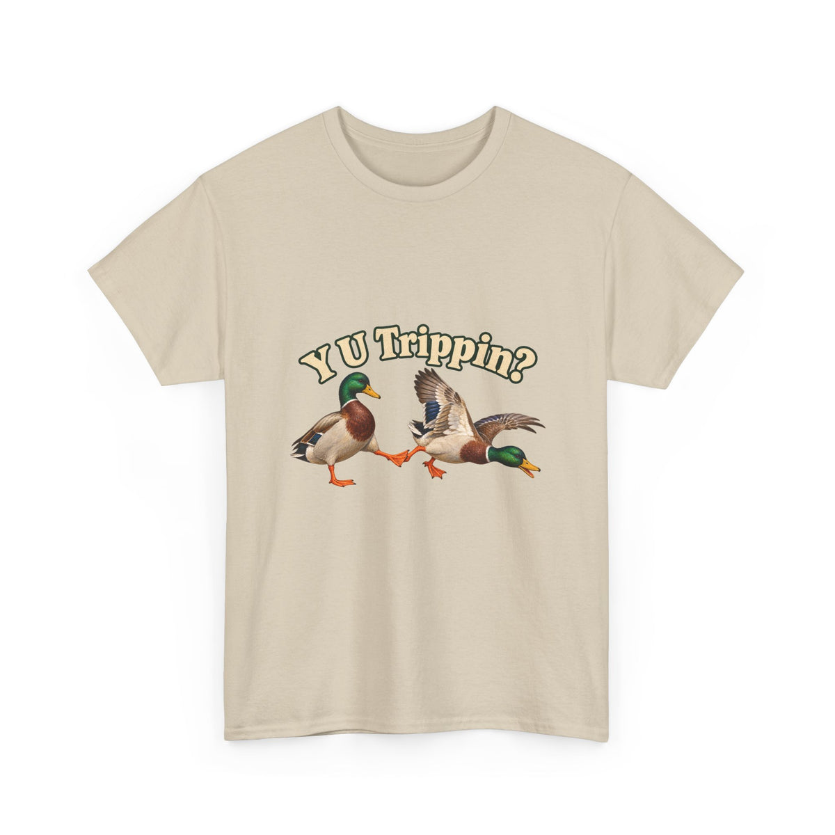 Y U Trippin T-Shirt Funny Mallard Ducks Tripping Pun Tee