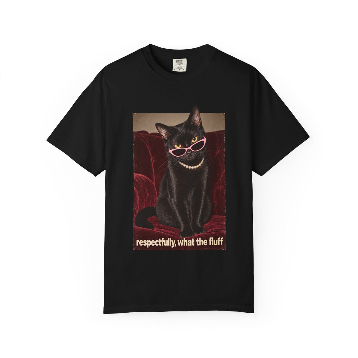 Respectfully What the Fluff Funny Cat Tee Black Cat Sunglasses Pearls Shirt