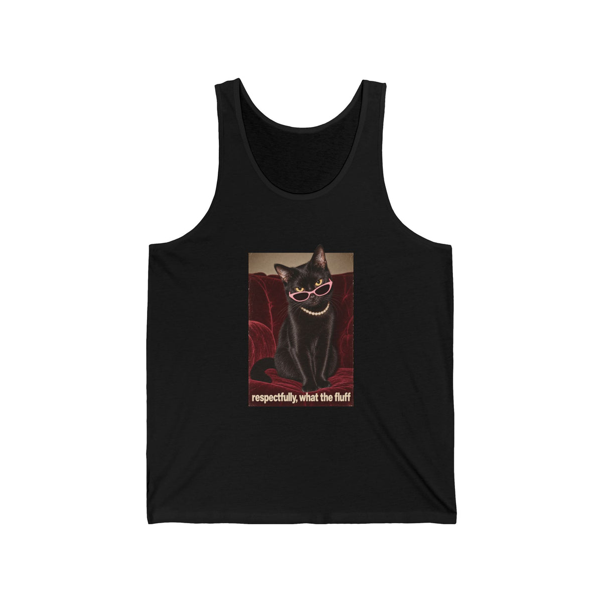 Respectfully What the Fluff Funny Cat Tank Top Black Cat Sunglasses Pearls Tank