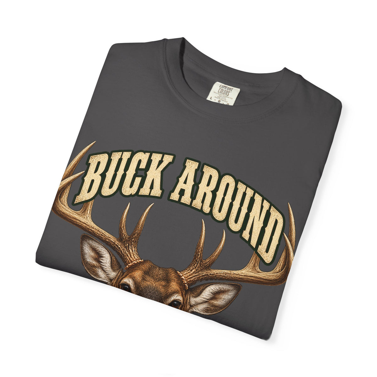 Buck Around and Find Out Cream Bust Deer Tee Funny Hunting FAFO Pun Shirt
