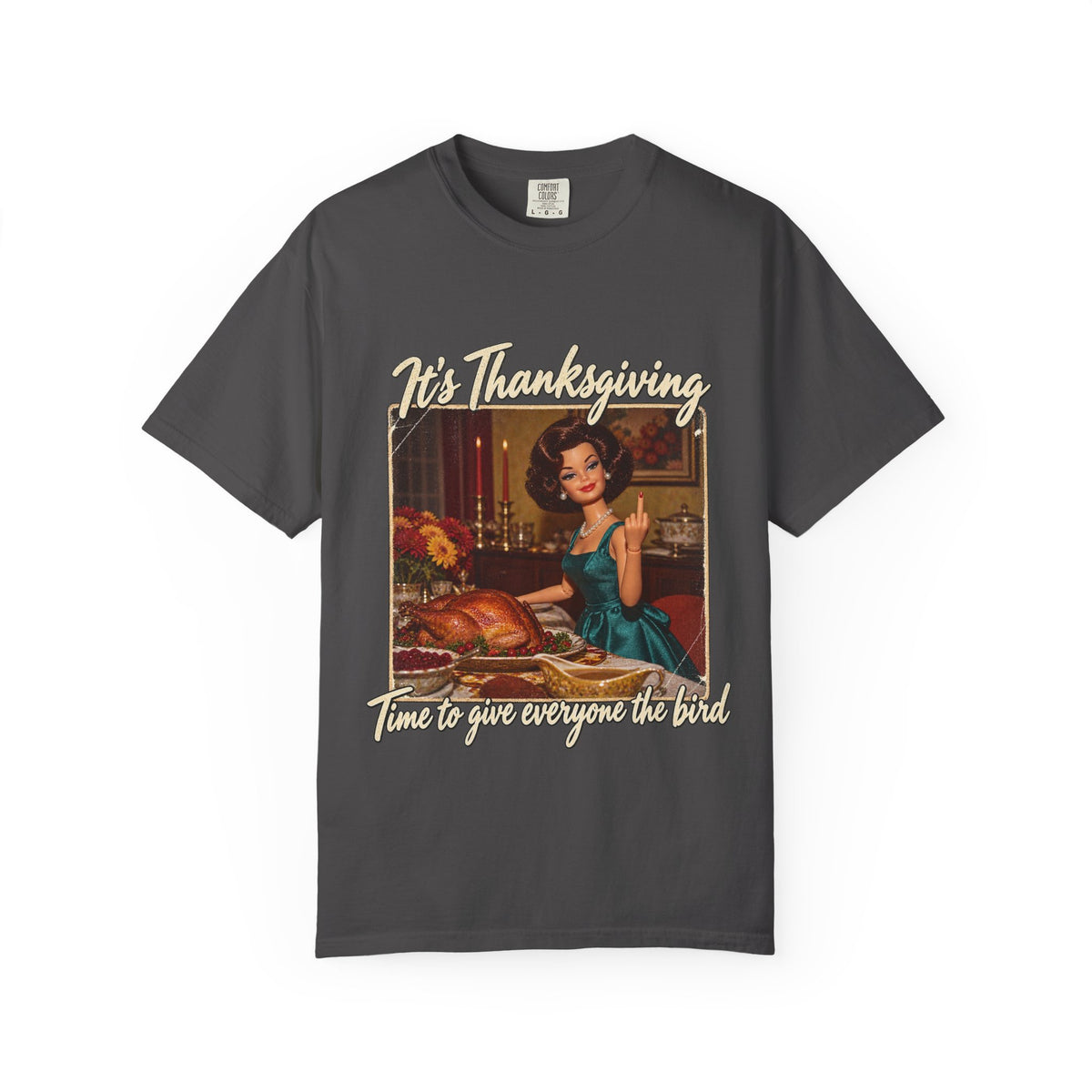 Its Thanksgiving Time to Give Everyone the Bird Funny Tee Retro Brunette Doll Turkey Sarcastic Shirt