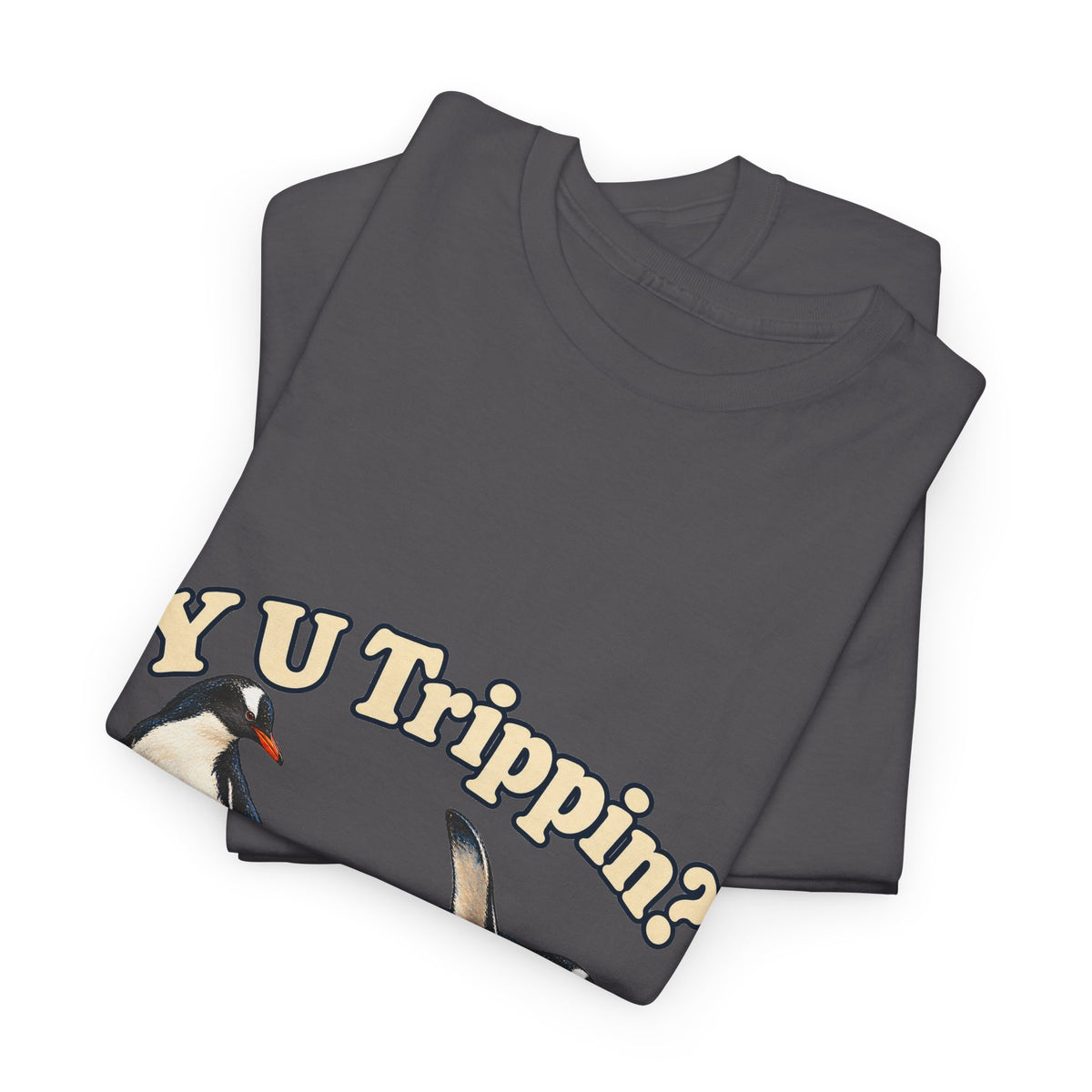 Y U Trippin T-Shirt Funny Penguin Pair Tripping Iceberg Pun Tee