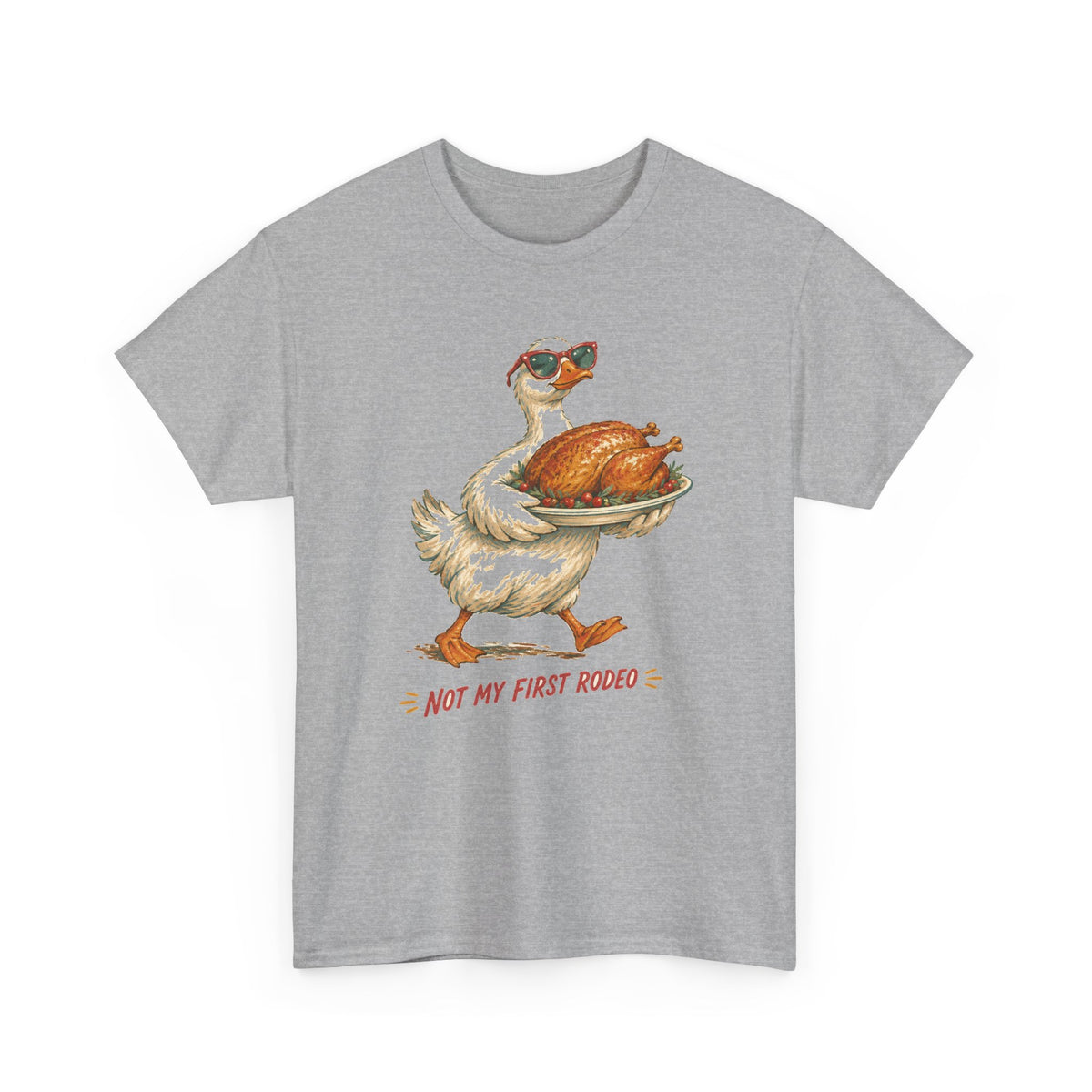 Not My First Rodeo Goose T-Shirt Funny Thanksgiving Host