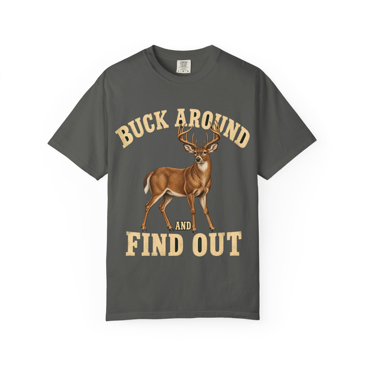 Buck Around and Find Out Cream Letter Deer Tee Funny Hunting FAFO Pun Shirt