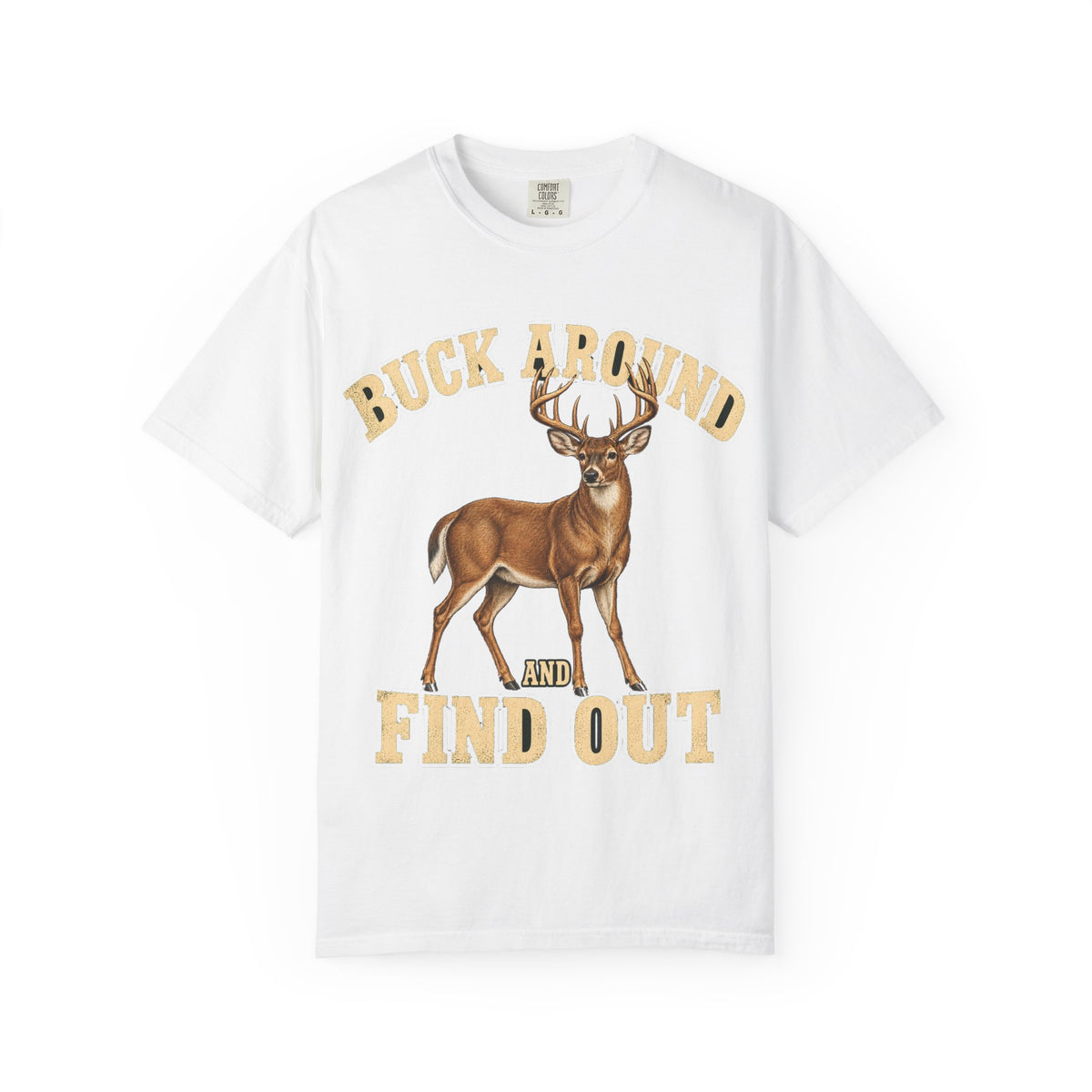 Buck Around and Find Out Cream Letter Deer Tee Funny Hunting FAFO Pun Shirt