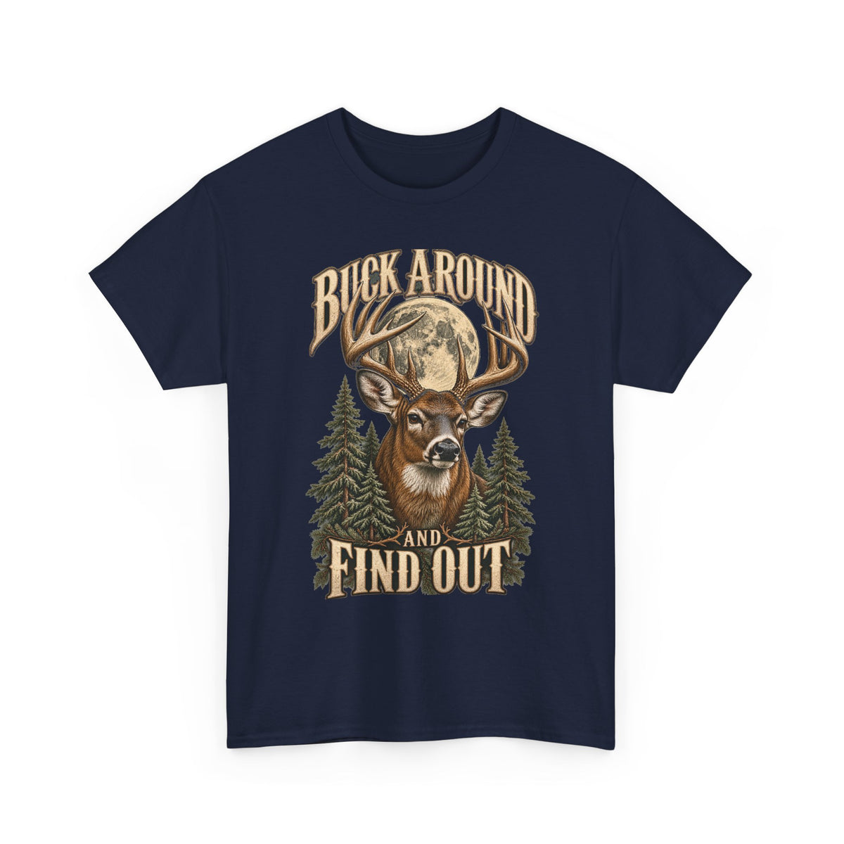 Buck Around and Find Out Moon Pines Deer Tee Funny Hunting FAFO Pun Shirt