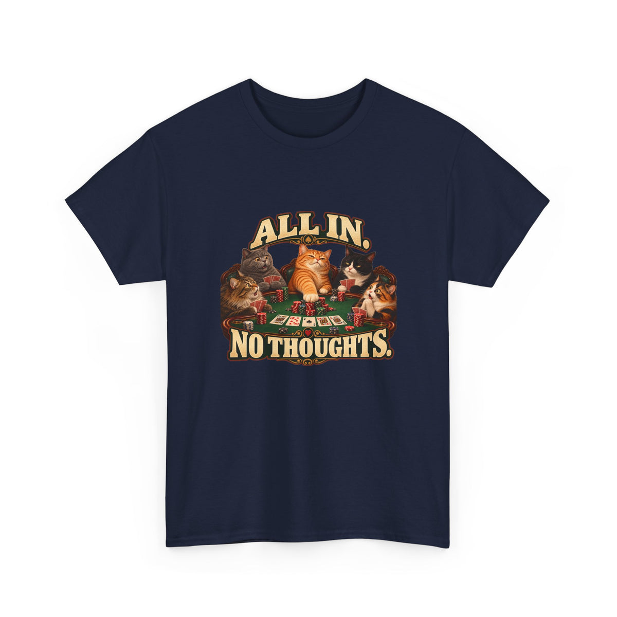 All In No Thoughts T-Shirt Funny Poker Cats Gambling Cat Tee