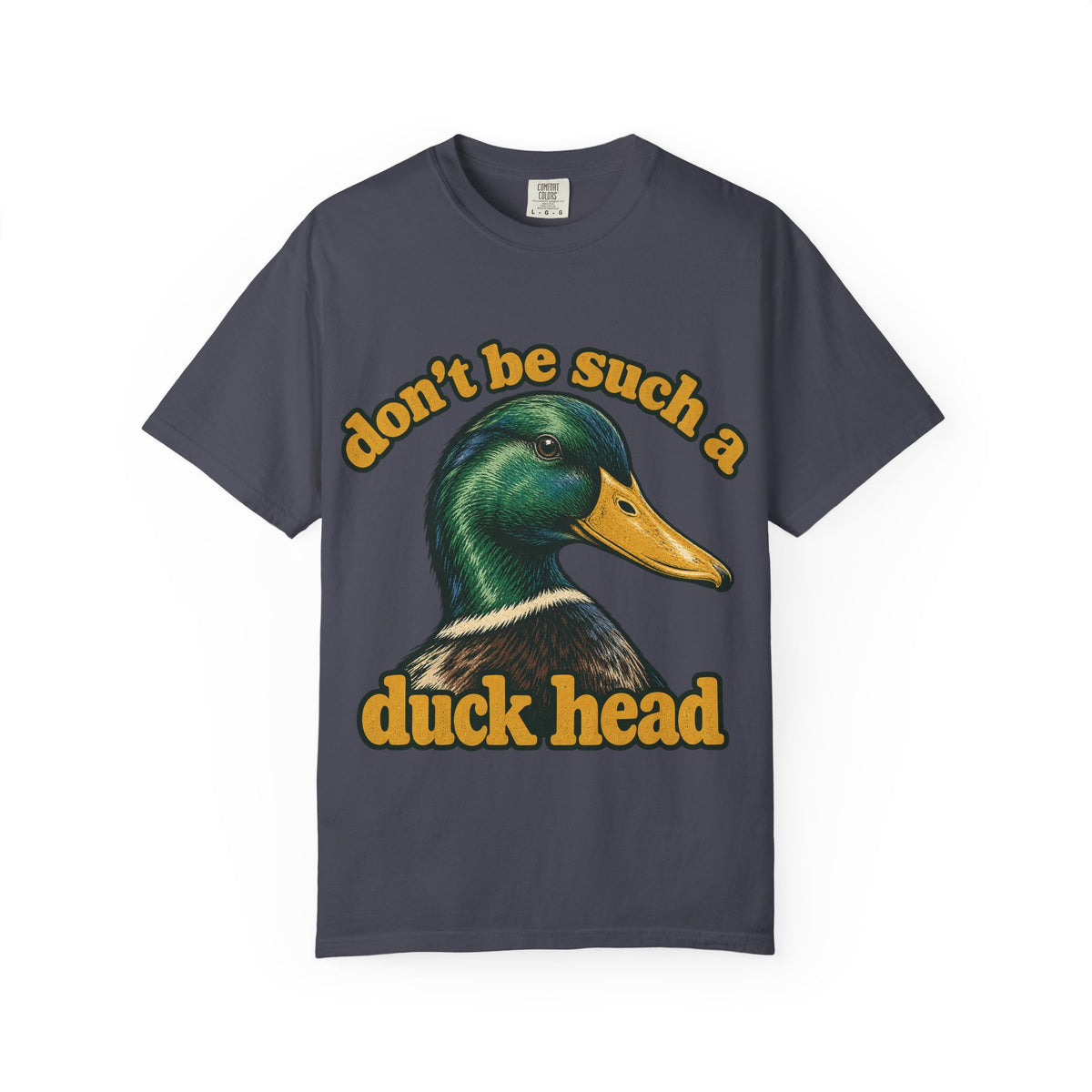 Don't Be Such a Duck Head Mallard Tee Funny Duck Shirt