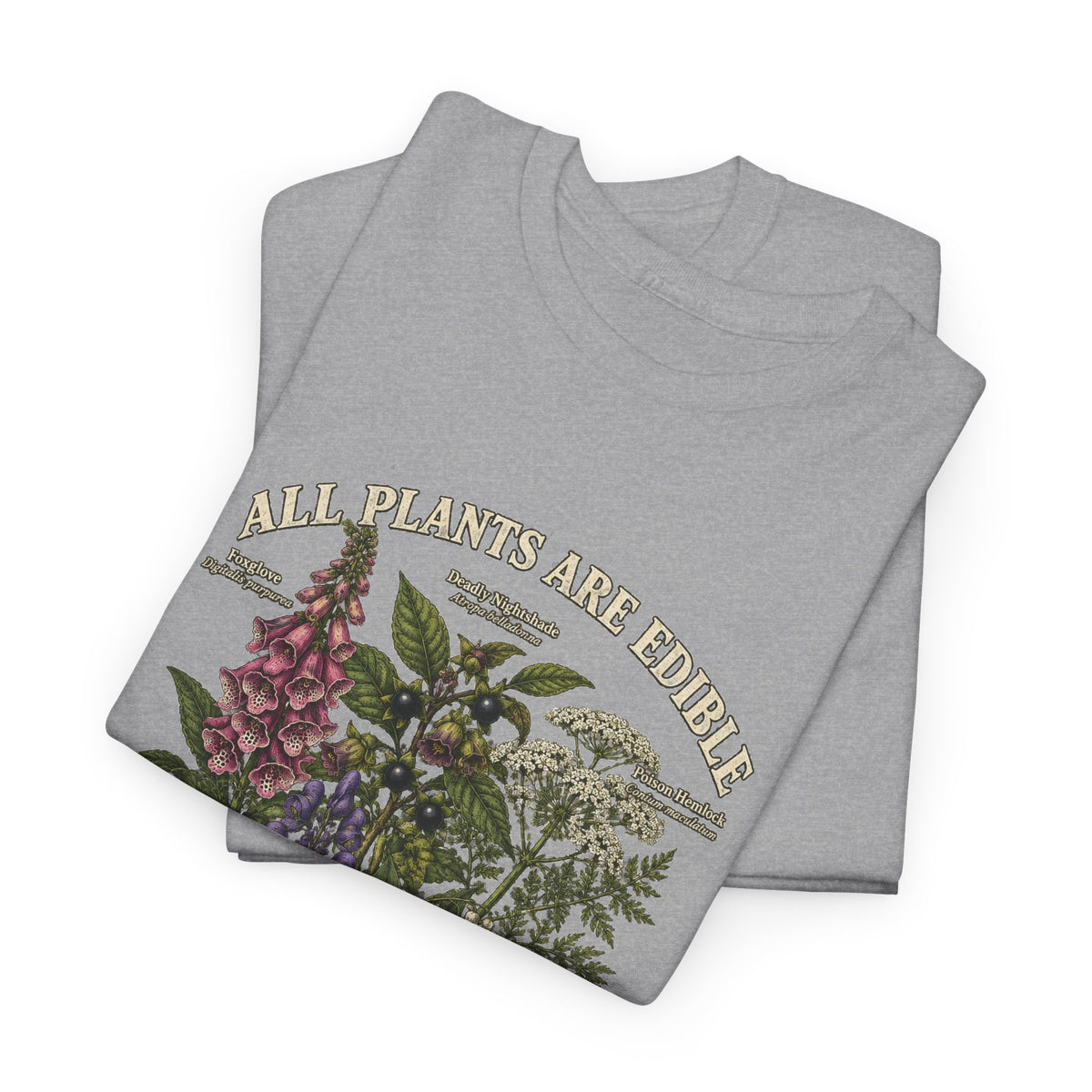 All Plants Are Edible Some Only Once T-Shirt Funny Poisonous Botanical Tee