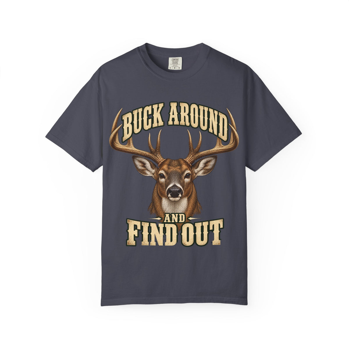 Buck Around and Find Out Cream Bust Deer Tee Funny Hunting FAFO Pun Shirt