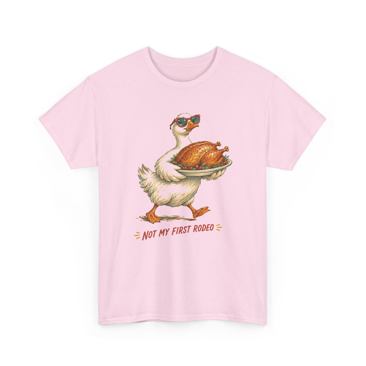 Not My First Rodeo Goose T-Shirt Funny Thanksgiving Host