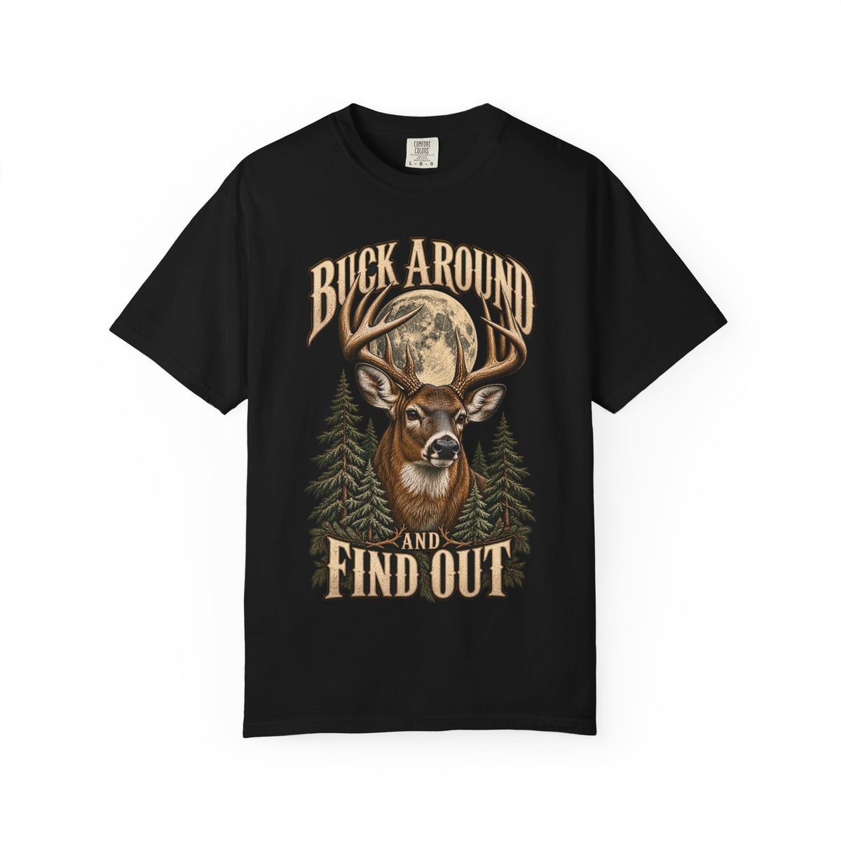 Buck Around and Find Out Moon Pines Deer Tee Funny Hunting FAFO Pun Shirt