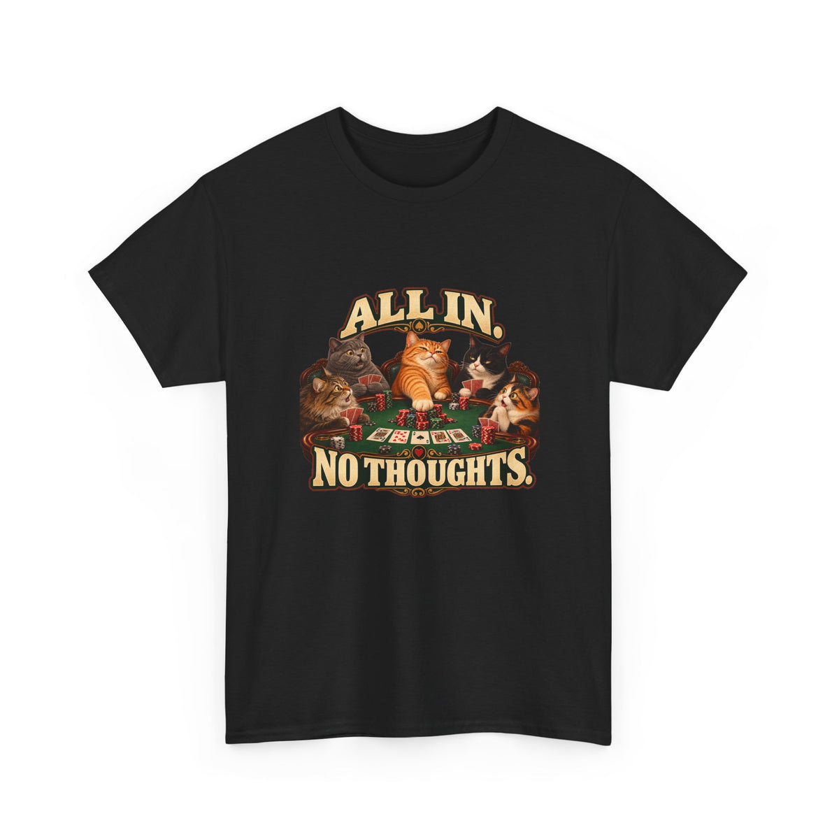 All In No Thoughts T-Shirt Funny Poker Cats Gambling Cat Tee