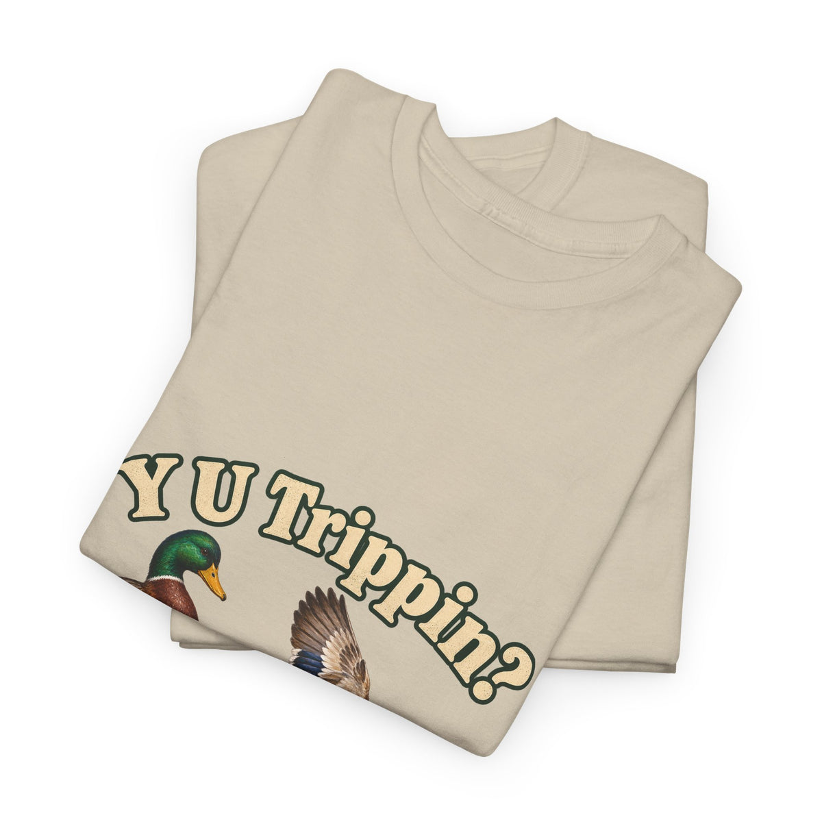 Y U Trippin T-Shirt Funny Mallard Ducks Tripping Pun Tee