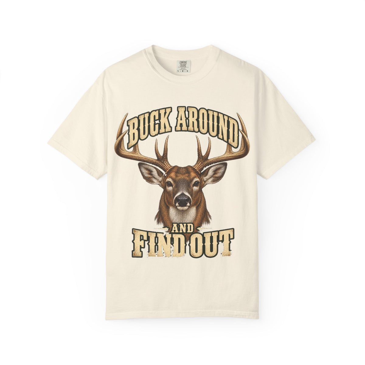 Buck Around and Find Out Cream Bust Deer Tee Funny Hunting FAFO Pun Shirt