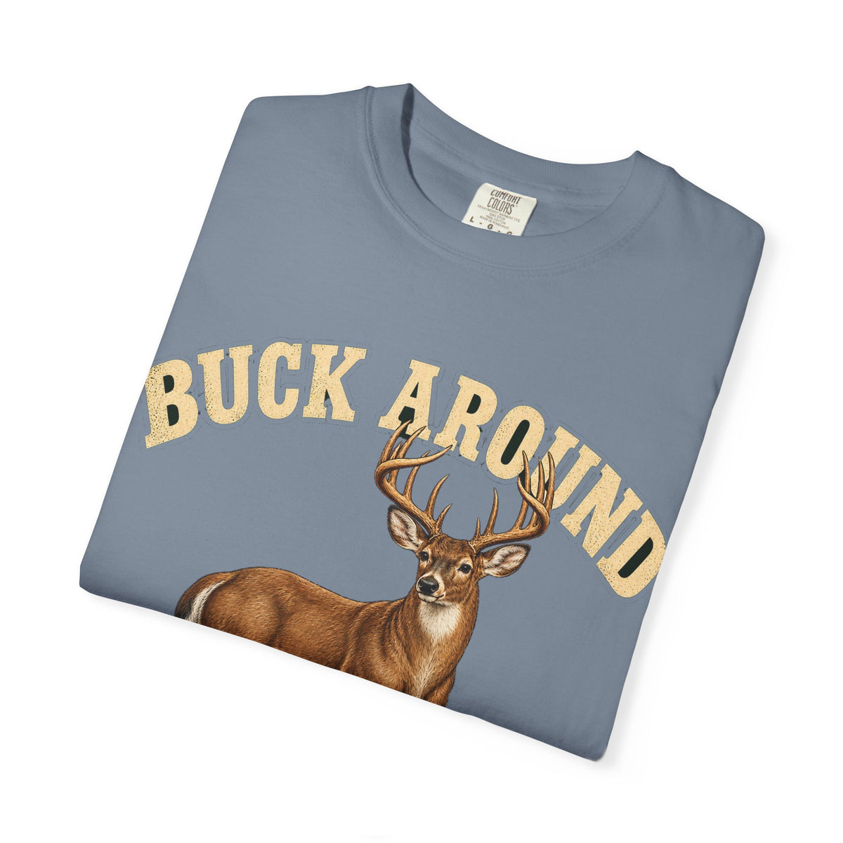 Buck Around and Find Out Cream Letter Deer Tee Funny Hunting FAFO Pun Shirt