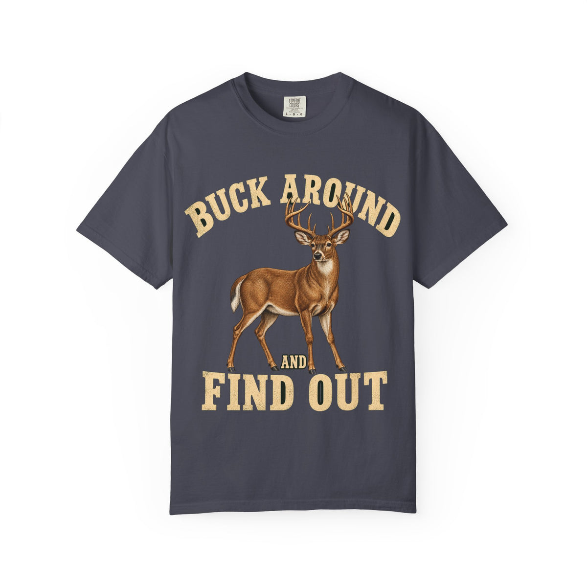 Buck Around and Find Out Cream Letter Deer Tee Funny Hunting FAFO Pun Shirt