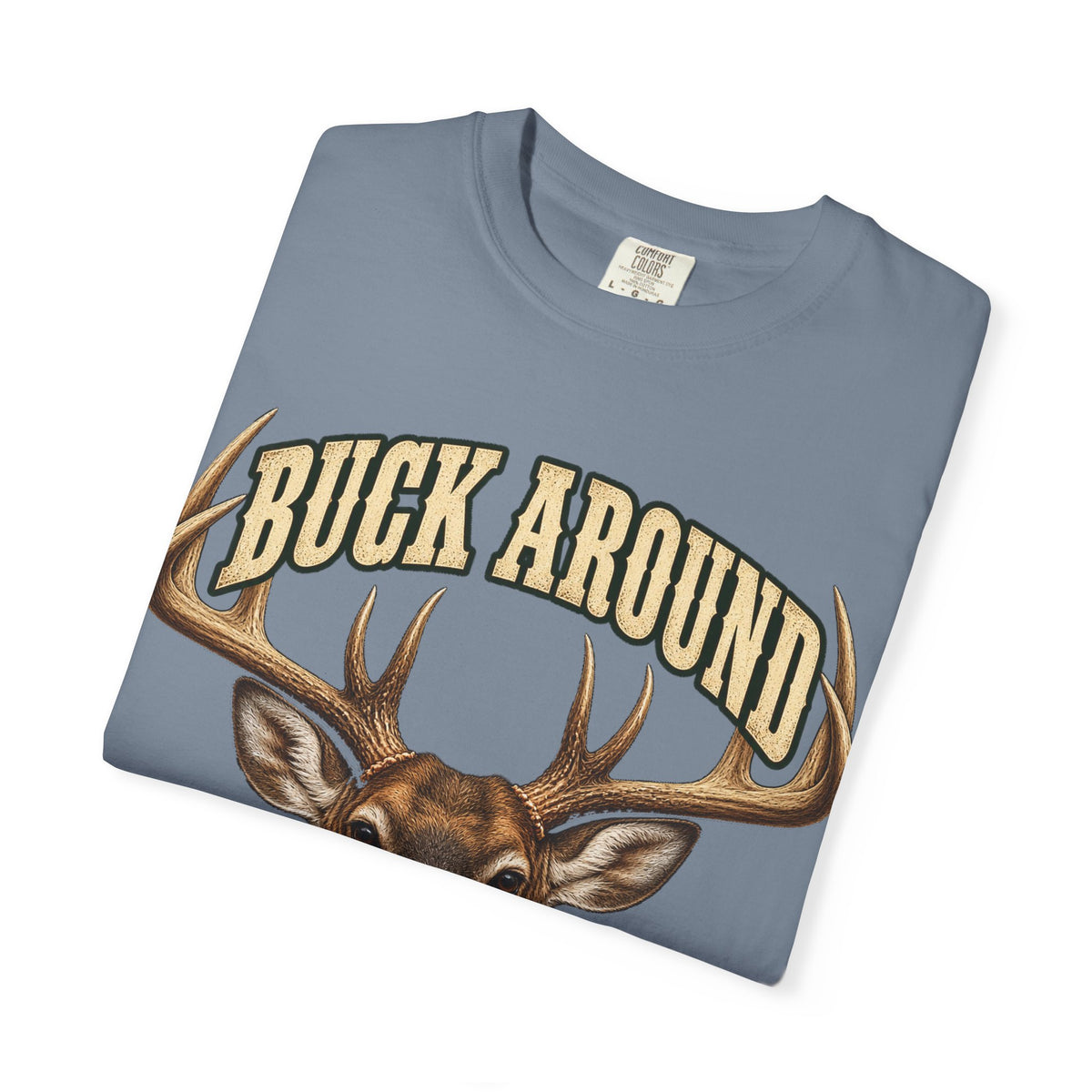Buck Around and Find Out Cream Bust Deer Tee Funny Hunting FAFO Pun Shirt