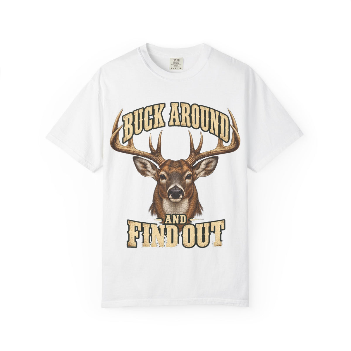 Buck Around and Find Out Cream Bust Deer Tee Funny Hunting FAFO Pun Shirt