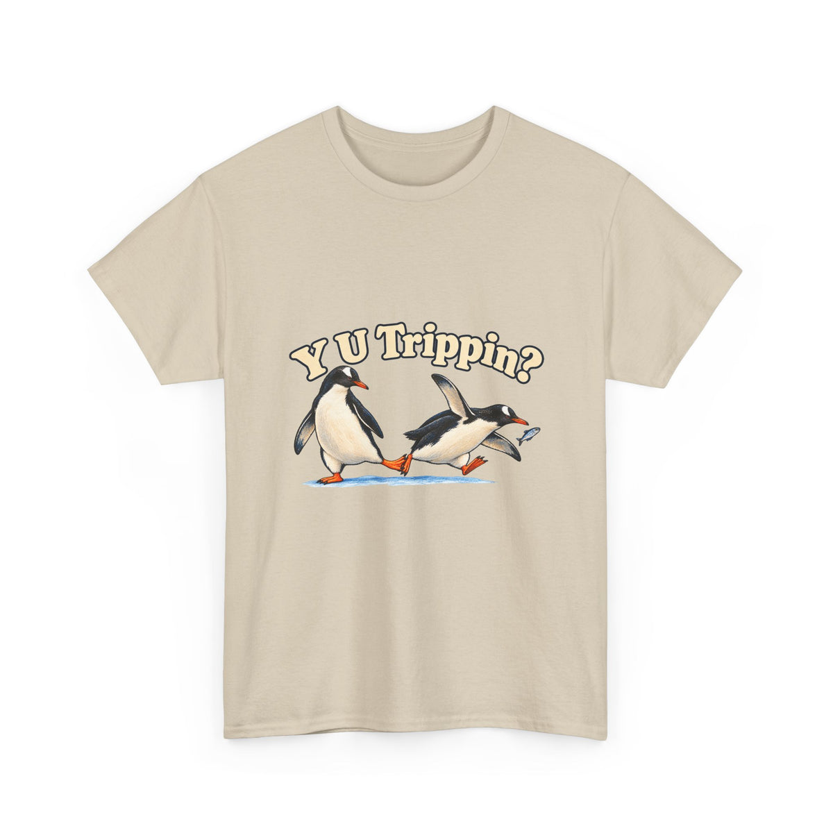 Y U Trippin T-Shirt Funny Penguin Pair Tripping Iceberg Pun Tee