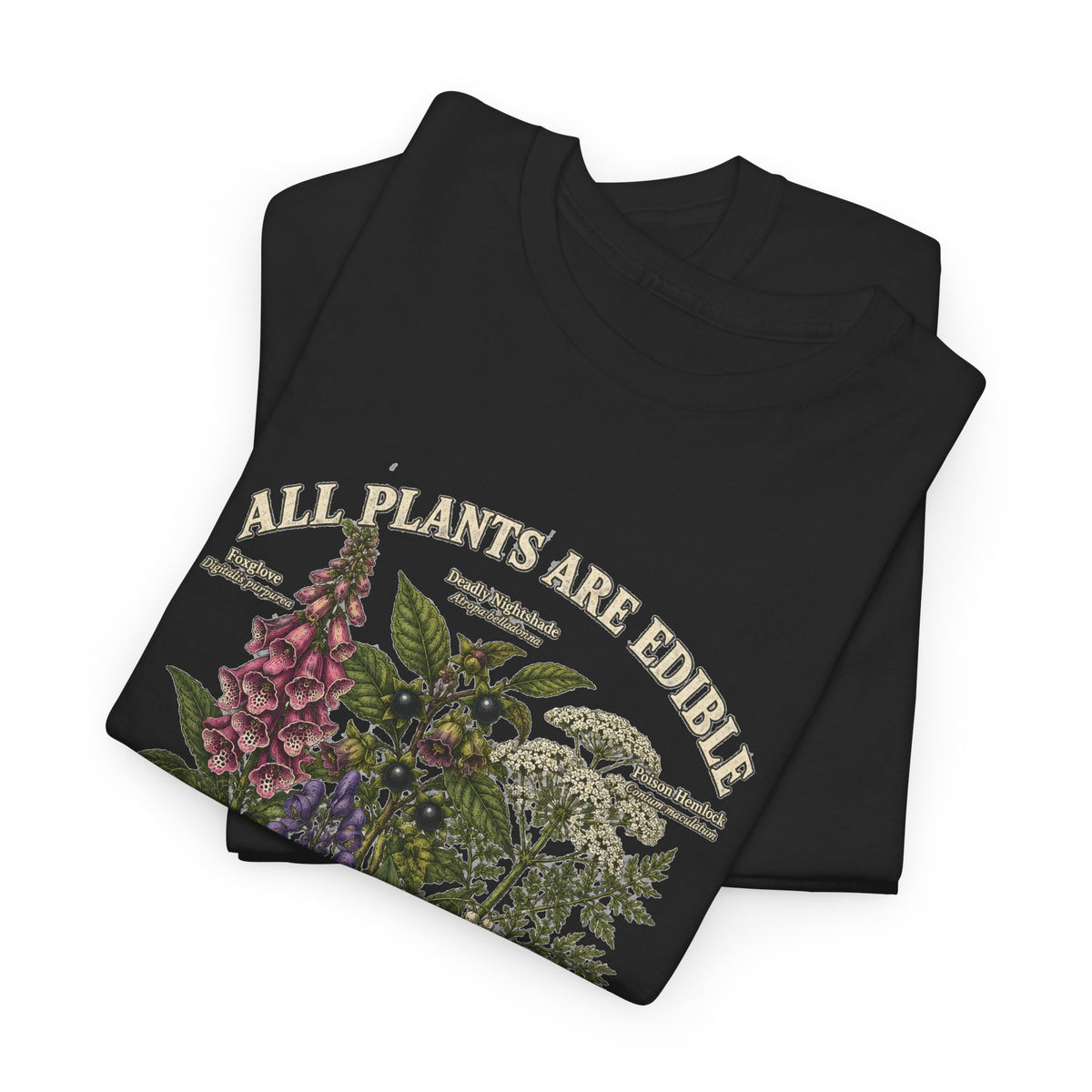 All Plants Are Edible Some Only Once T-Shirt Funny Poisonous Botanical Tee