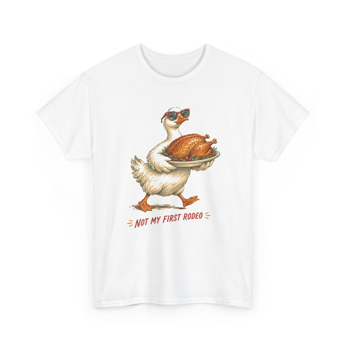 Not My First Rodeo Goose T-Shirt Funny Thanksgiving Host
