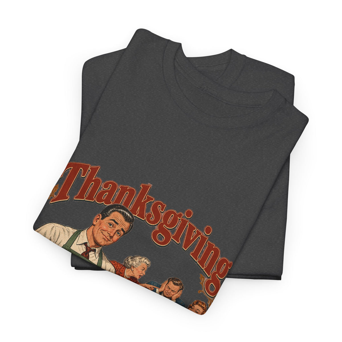 Thanksgiving Family Dysfunction Since 1863 Funny Tee Retro Dad Turkey Vintage Holiday Dinner Shirt