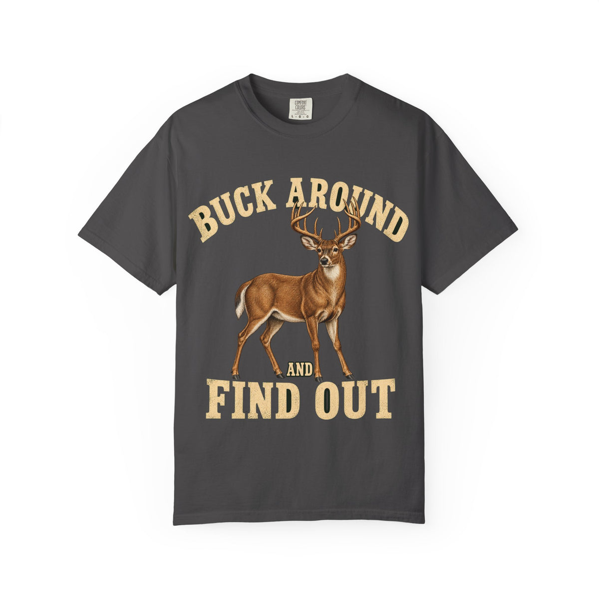 Buck Around and Find Out Cream Letter Deer Tee Funny Hunting FAFO Pun Shirt