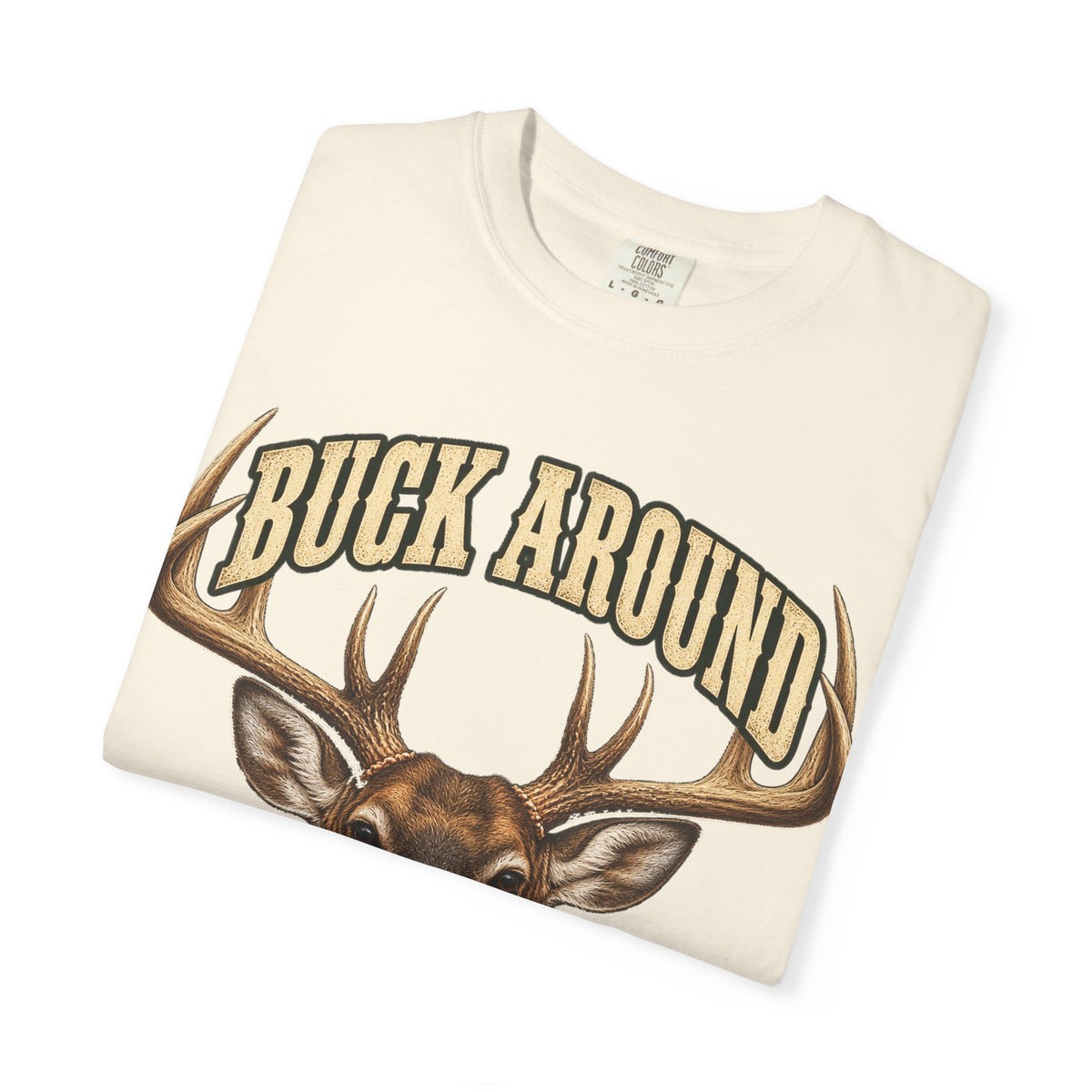Buck Around and Find Out Cream Bust Deer Tee Funny Hunting FAFO Pun Shirt