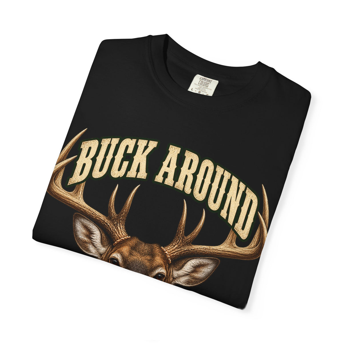 Buck Around and Find Out Cream Bust Deer Tee Funny Hunting FAFO Pun Shirt