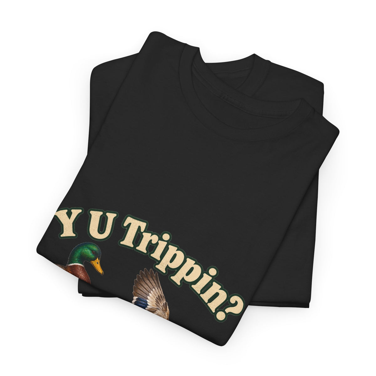 Y U Trippin T-Shirt Funny Mallard Ducks Tripping Pun Tee