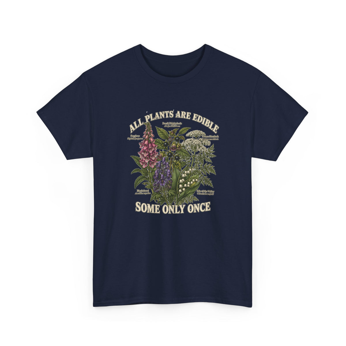 All Plants Are Edible Some Only Once T-Shirt Funny Poisonous Botanical Tee