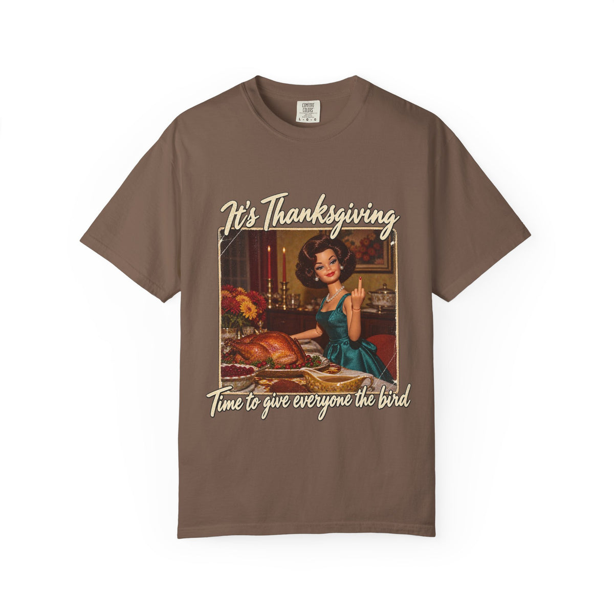 Its Thanksgiving Time to Give Everyone the Bird Funny Tee Retro Brunette Doll Turkey Sarcastic Shirt