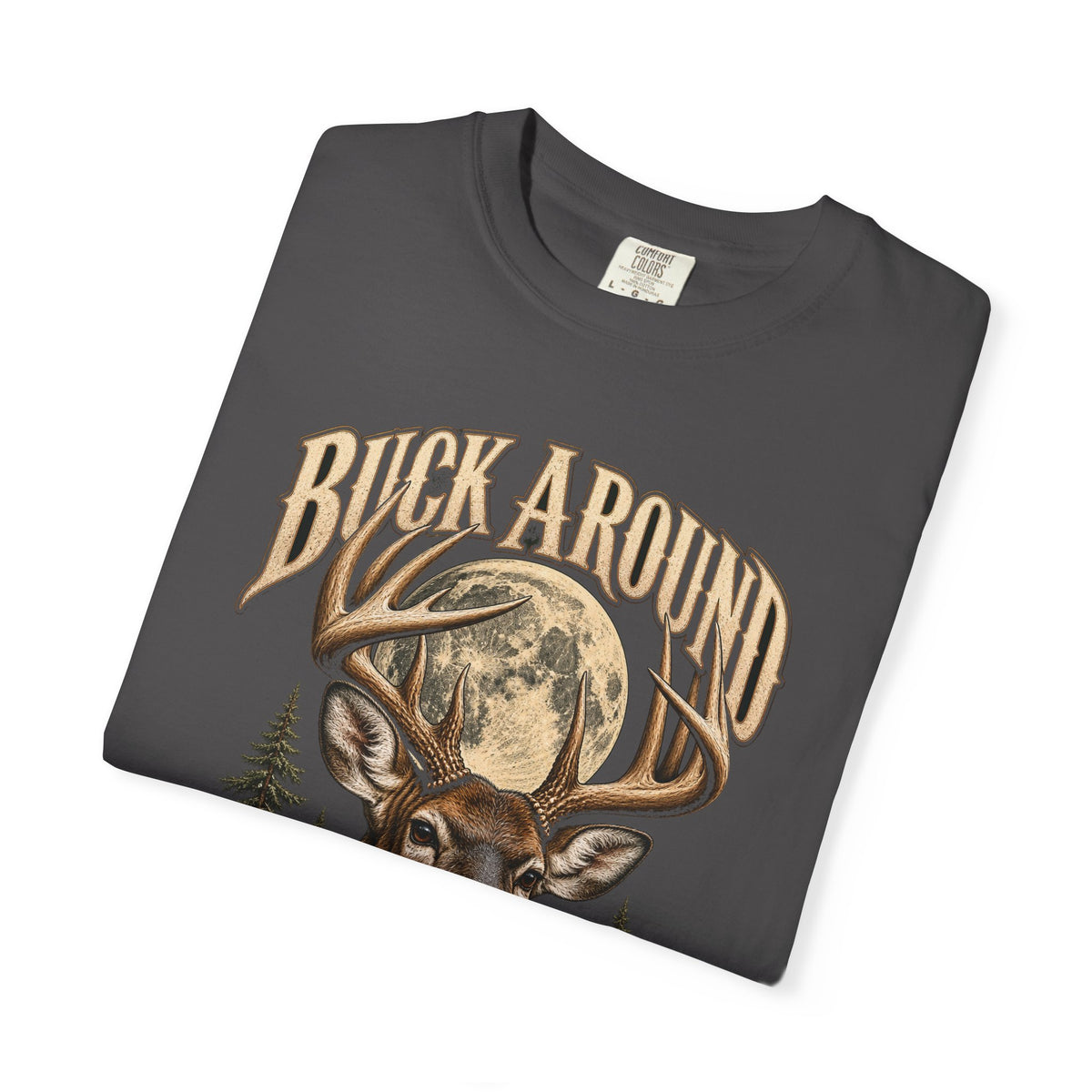 Buck Around and Find Out Moon Pines Deer Tee Funny Hunting FAFO Pun Shirt