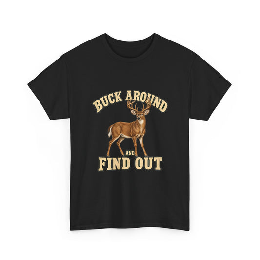 Buck Around and Find Out Cream Letter Deer Tee Funny Hunting FAFO Pun Shirt