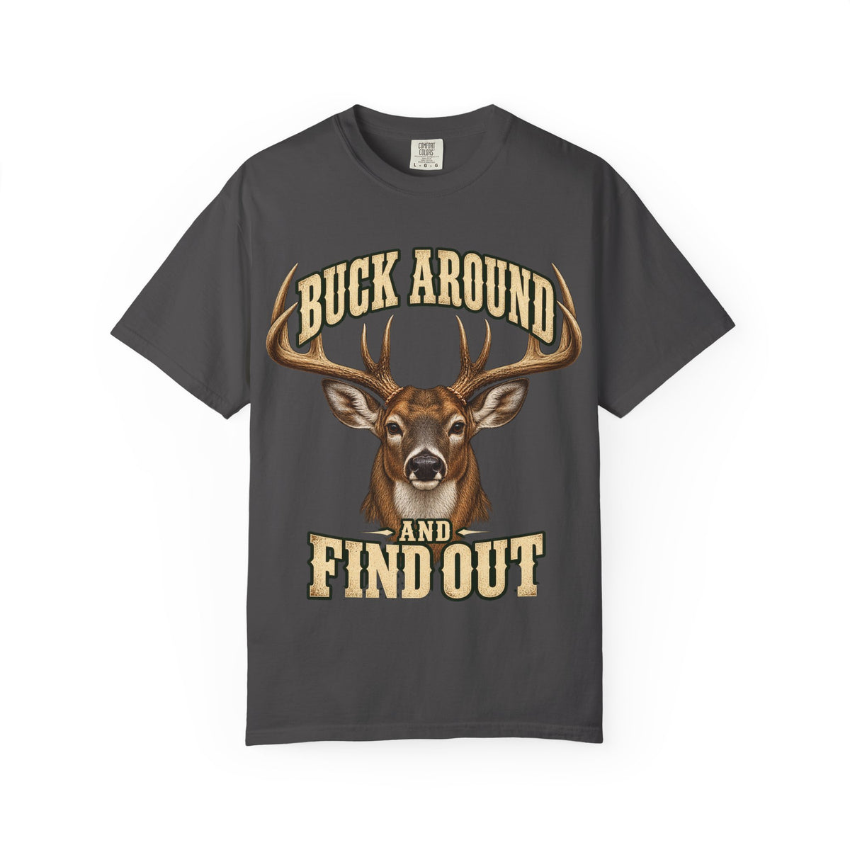 Buck Around and Find Out Cream Bust Deer Tee Funny Hunting FAFO Pun Shirt
