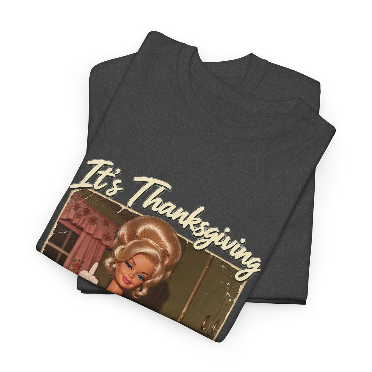 Its Thanksgiving Time to Give Everyone the Bird Funny Tee Retro Blonde Doll Turkey Sarcastic Shirt
