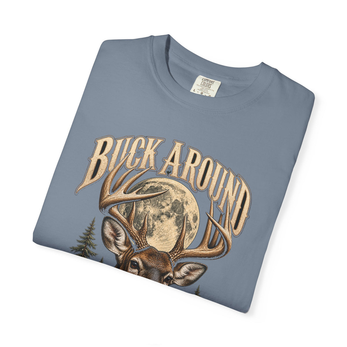 Buck Around and Find Out Moon Pines Deer Tee Funny Hunting FAFO Pun Shirt