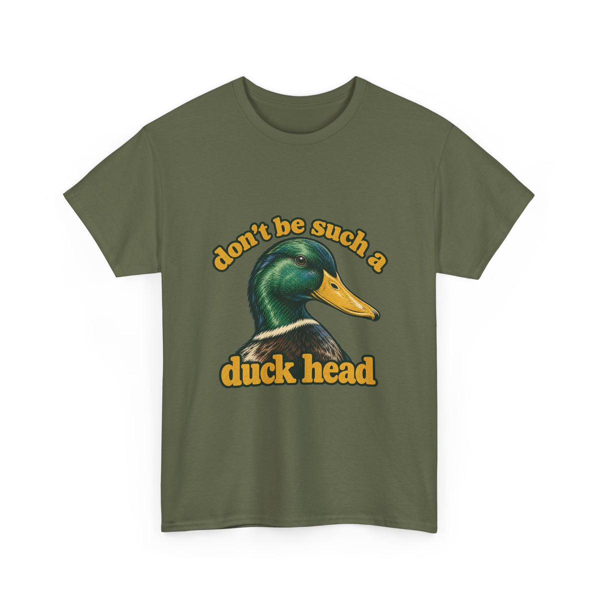 Don't Be Such a Duck Head Mallard Tee Funny Duck Shirt