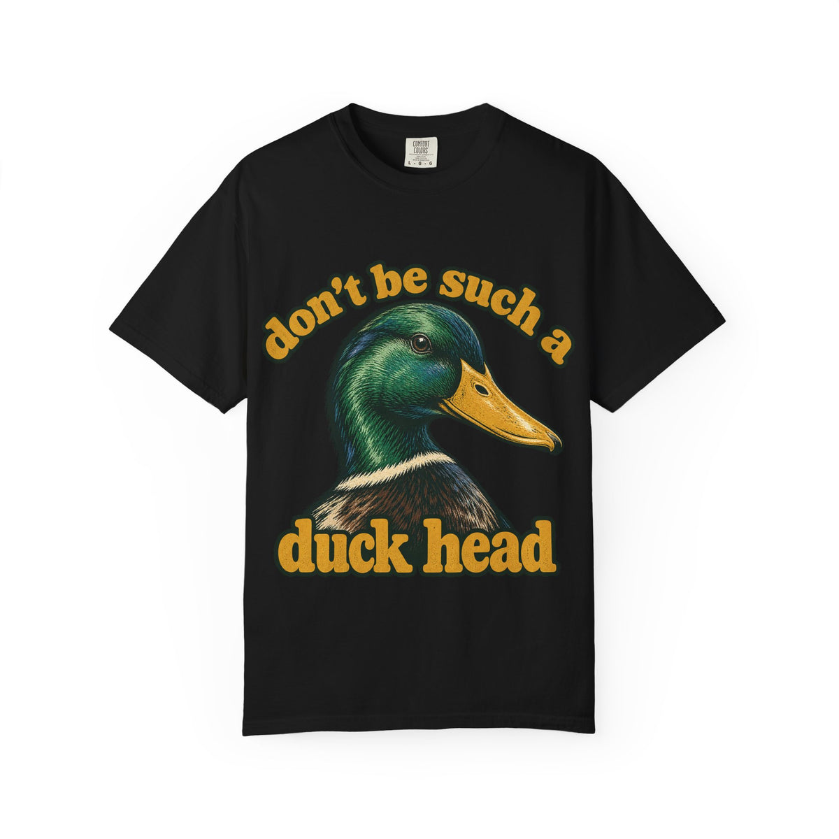 Don't Be Such a Duck Head Mallard Tee Funny Duck Shirt