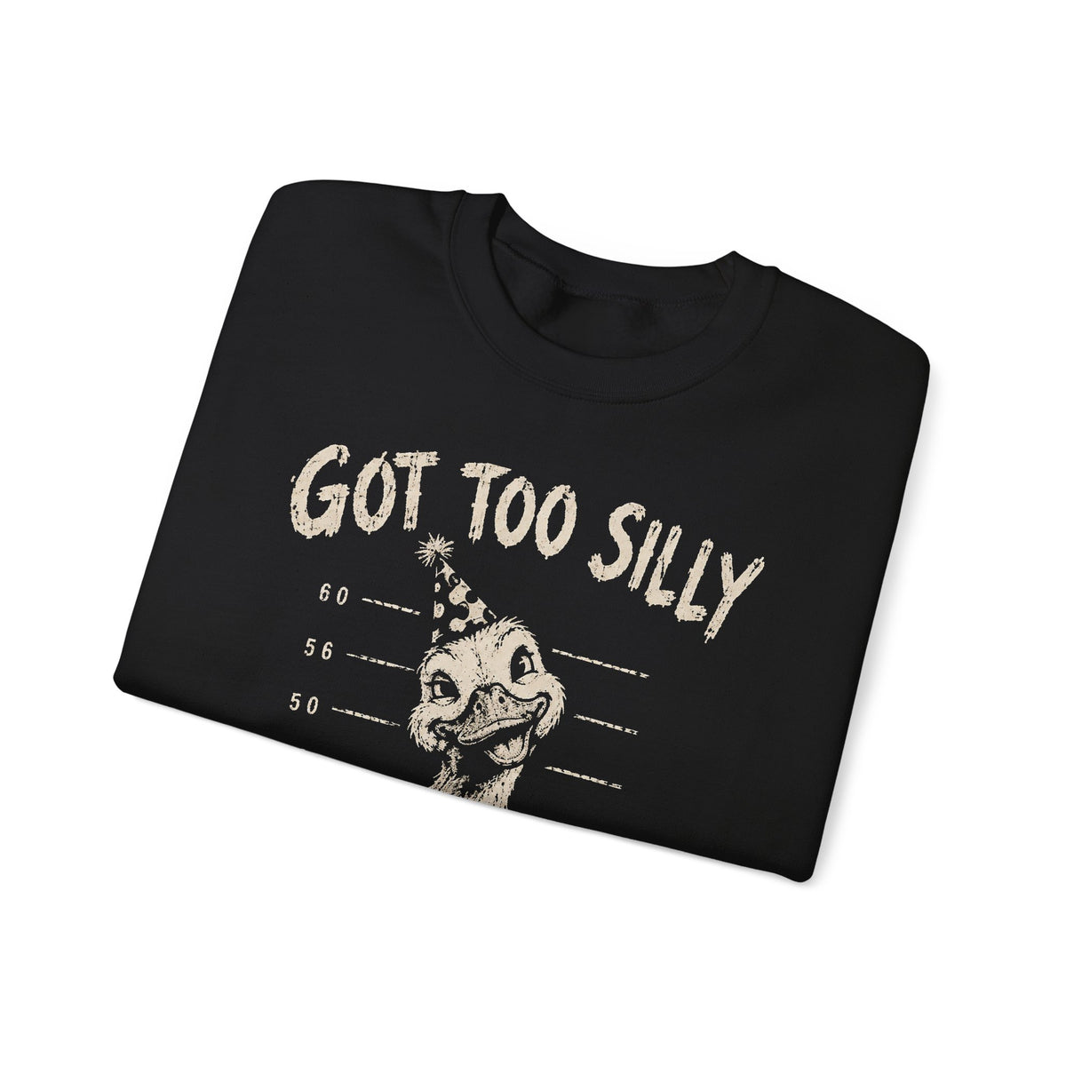Got Too Silly Goose Mugshot Sweatshirt Funny Silly Goose
