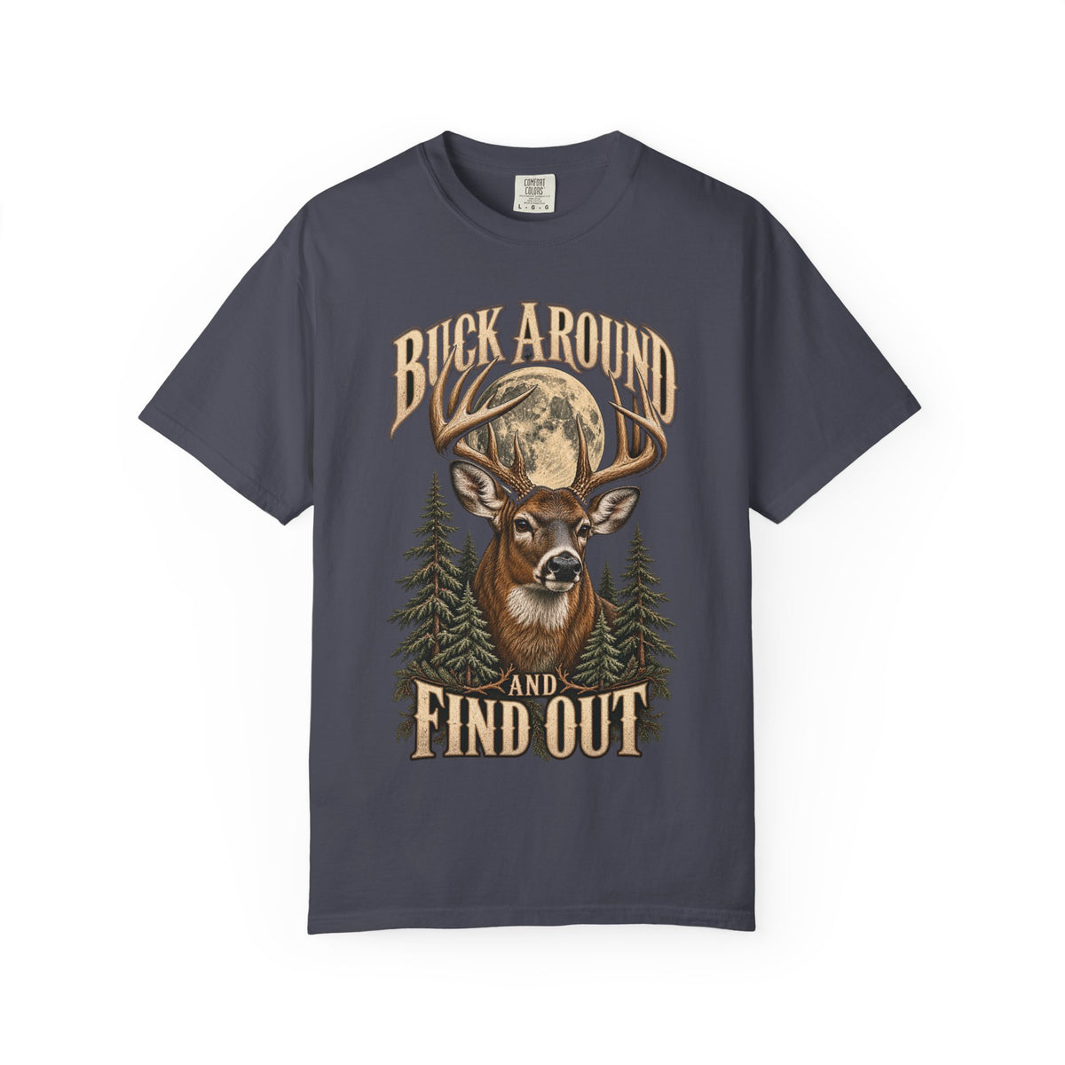 Buck Around and Find Out Moon Pines Deer Tee Funny Hunting FAFO Pun Shirt
