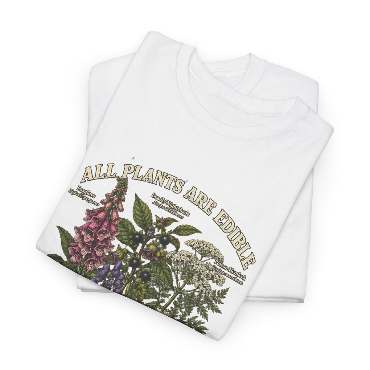 All Plants Are Edible Some Only Once T-Shirt Funny Poisonous Botanical Tee