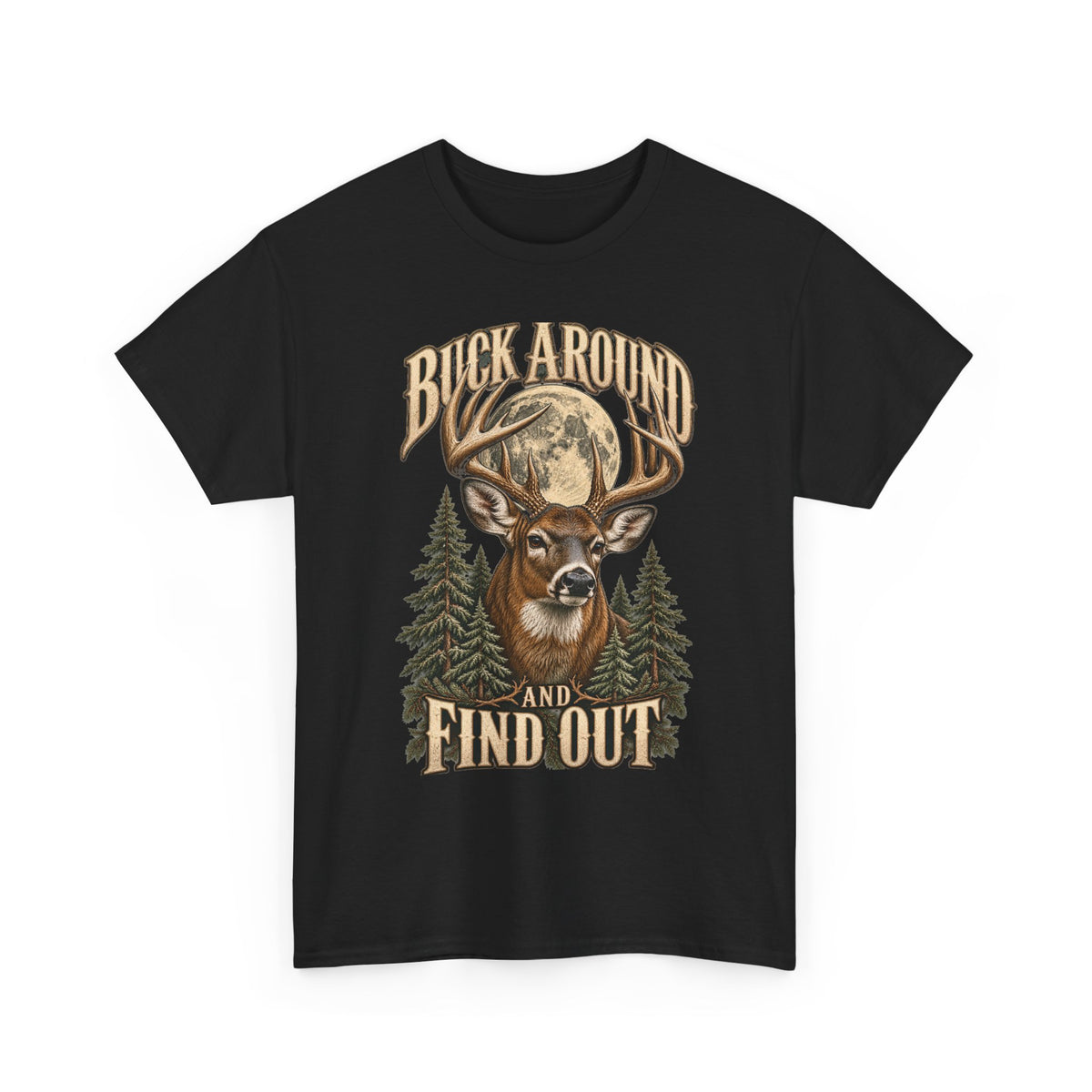 Buck Around and Find Out Moon Pines Deer Tee Funny Hunting FAFO Pun Shirt