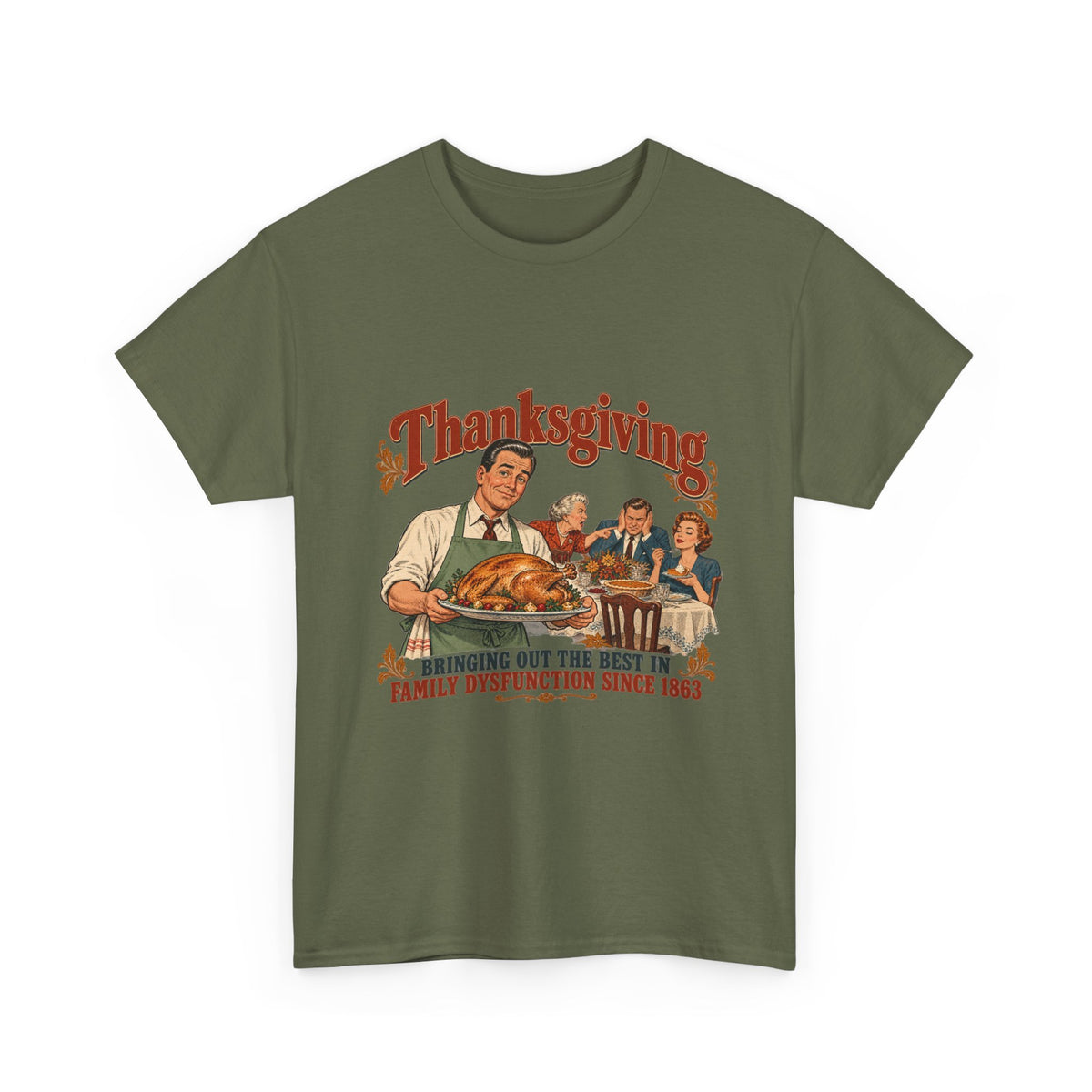 Thanksgiving Family Dysfunction Since 1863 Funny Tee Retro Dad Turkey Vintage Holiday Dinner Shirt
