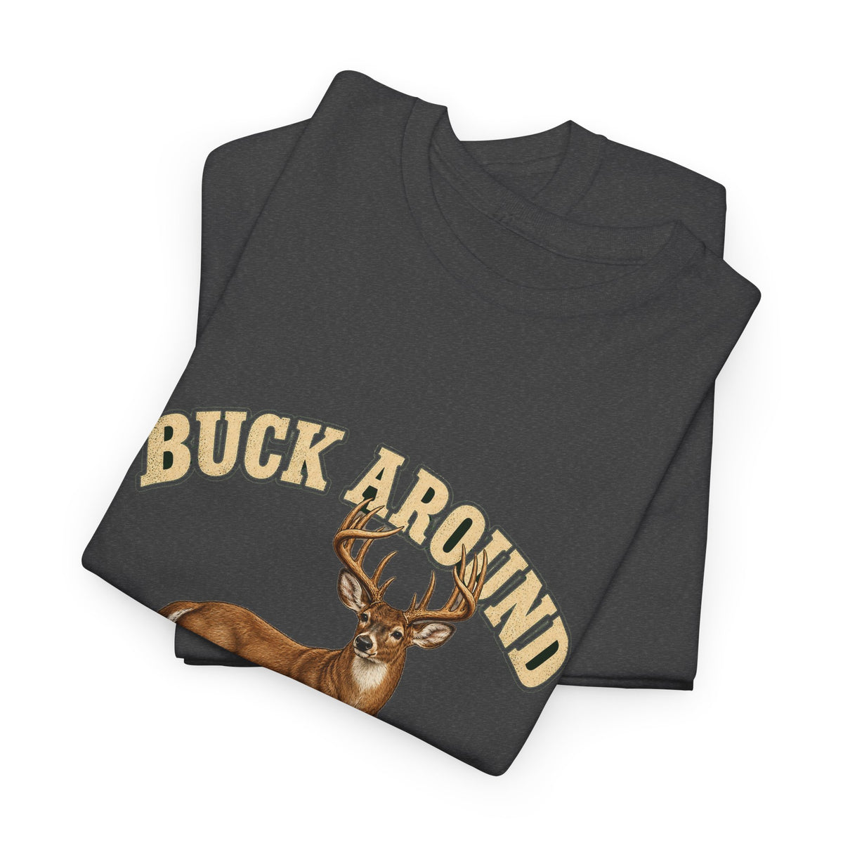 Buck Around and Find Out Cream Letter Deer Tee Funny Hunting FAFO Pun Shirt